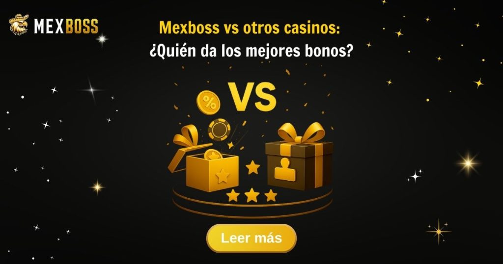 Comparar bonos Mexboss: ¿Mejores que la competencia?