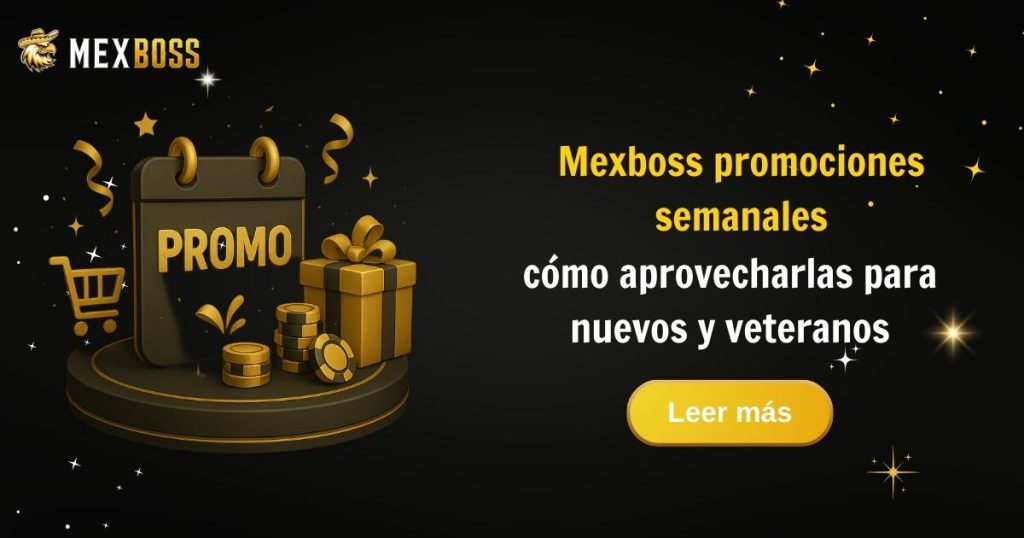 Promociones semanales Mexboss: guía para aprovecharlas